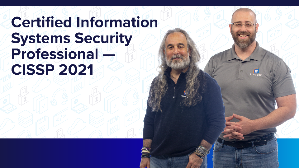 Certified Information Systems Security Professional - CISSP 2021 Overview